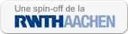 Une spin-off de la RWTH Aachen Une spin-off de la RWTH Aachen